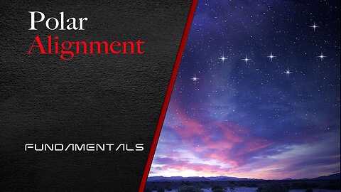 Polar Alignment Fundamentals