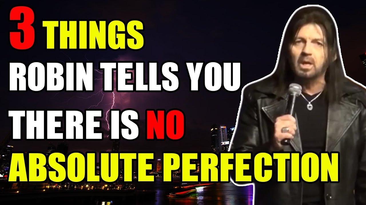 3 THINGS ROBIN TELLS YOU - THERE IS NO ABSOLUTE PERFECTION - ROBIN BULLOCK PROPHETIC WORD