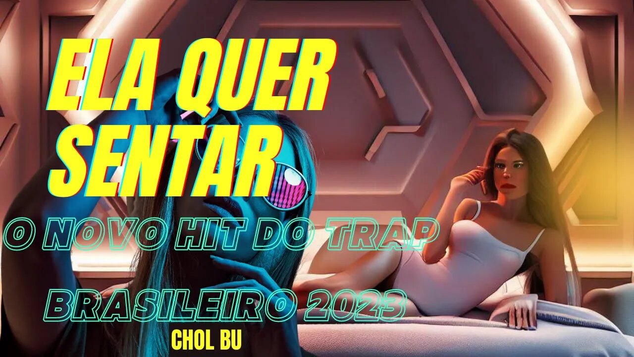 Ela Quer Sentar: O Novo Hit do Trap Brasileiro