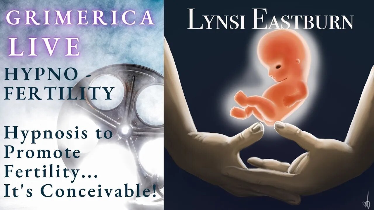 609 - Lynsi Eastburn. Hypnofertility. Hypnosis To Promote Fertility, It's Conceivable!