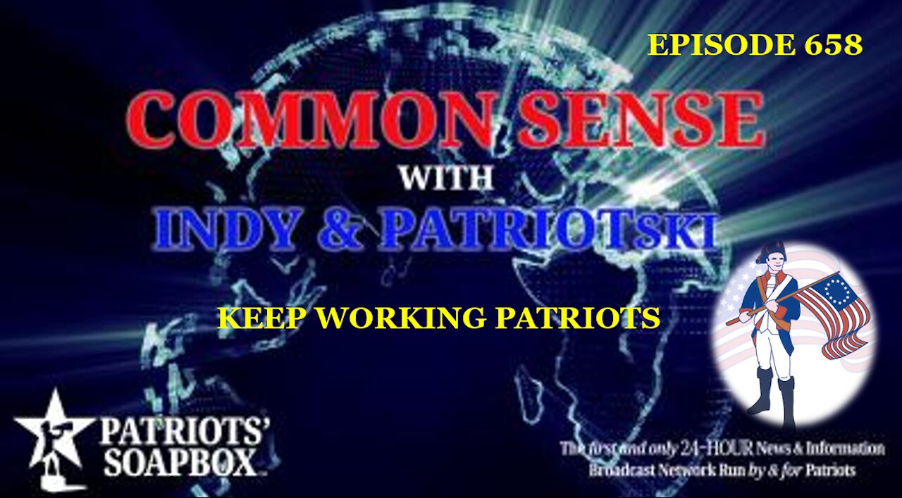 Episode 658 – Keep Working Patriots