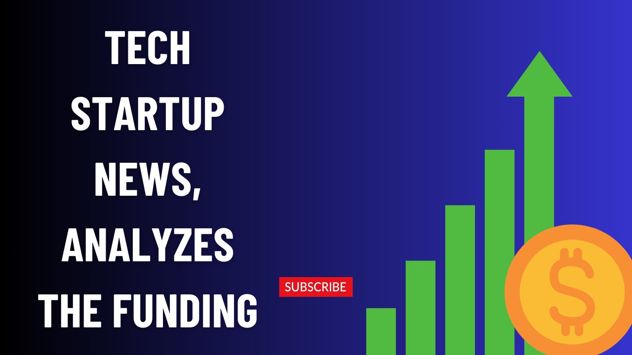 Tech startup news . analyzes the funding