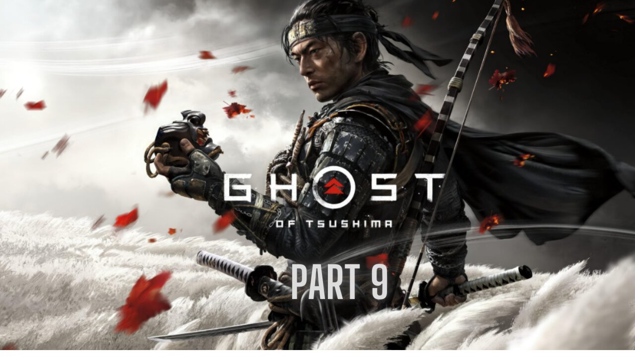 Ghost of Tsushima | Part 9 | No Commentary