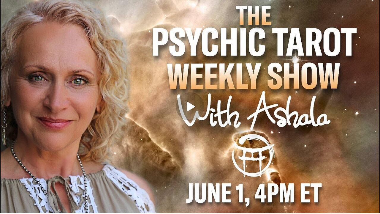 THE PSYCHIC TAROT SHOW with ASHALA - JUNE 1