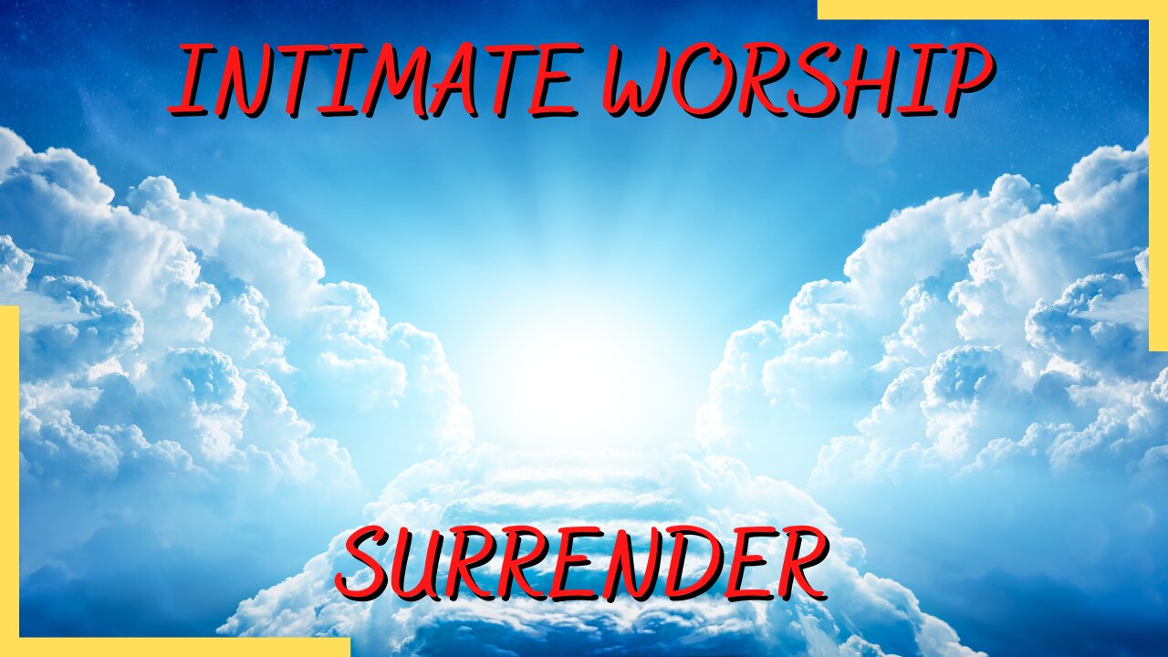 Intimate Worship | Surrender | Worship Service | Psalms Of Love | 7/30/22