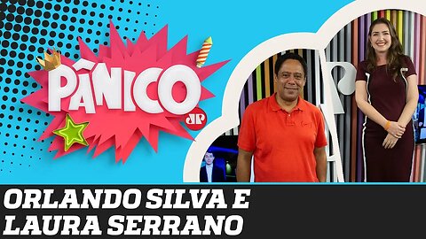Orlando Silva (PCdoB) e Laura Serrano (NOVO) - Pânico - 16/09/19