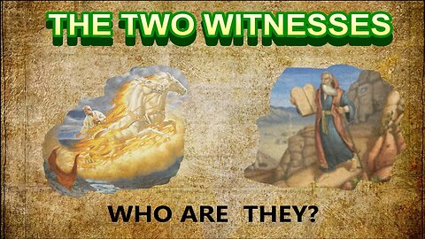 The Two Witnesses — Who Are They?