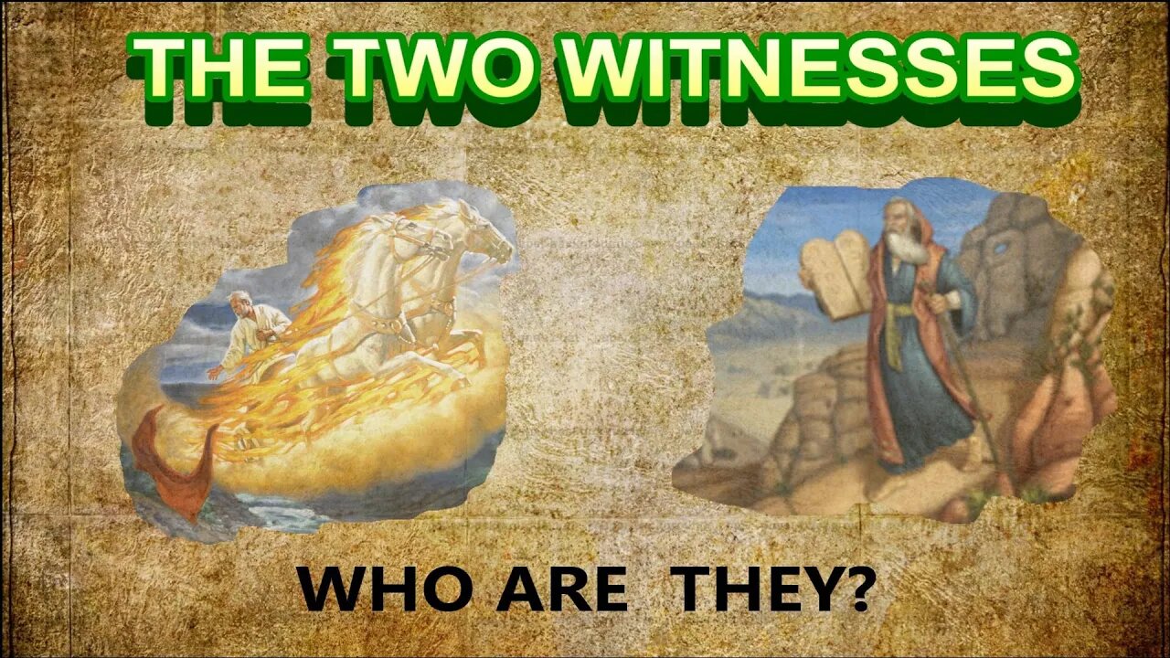 The Two Witnesses — Who Are They?