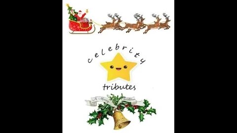 christmas message and a few quick shout outs from celebrity tributes