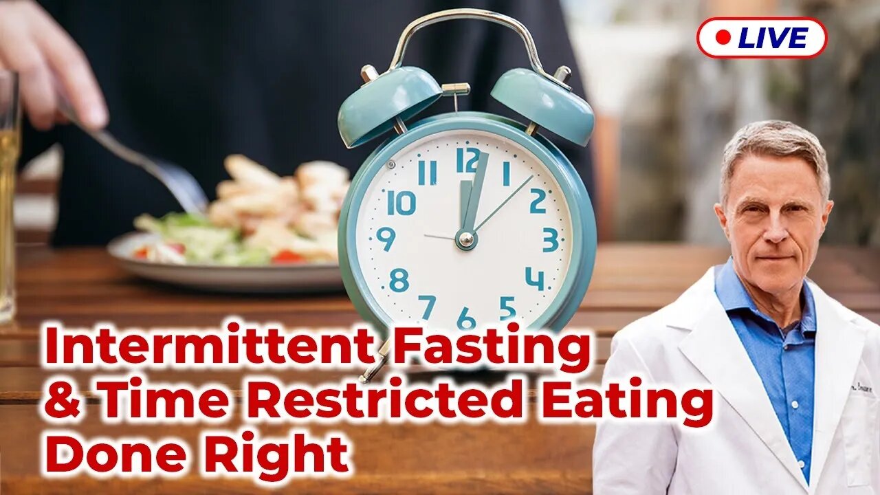 Intermittent Fasting & Time Restricted Eating Done Right (LIVE)