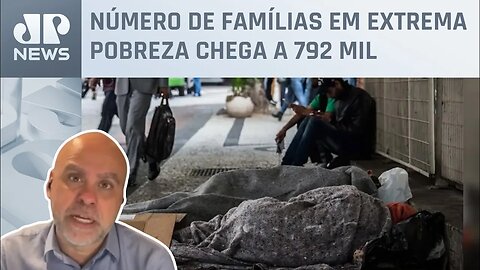 Alexandre Borges fala sobre crescimento do número de famílias em extrema pobreza em SP