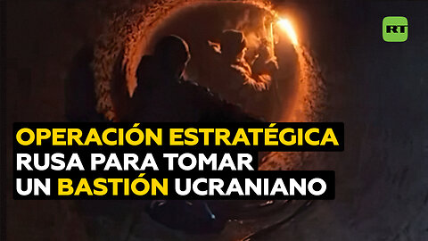 Por una tubería a la retaguardia del enemigo: militares rusos toman una fortaleza