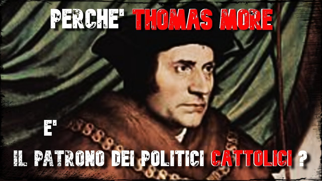 PERCHE' THOMAS MORE E' IL PATRONO DEI POLITICI?