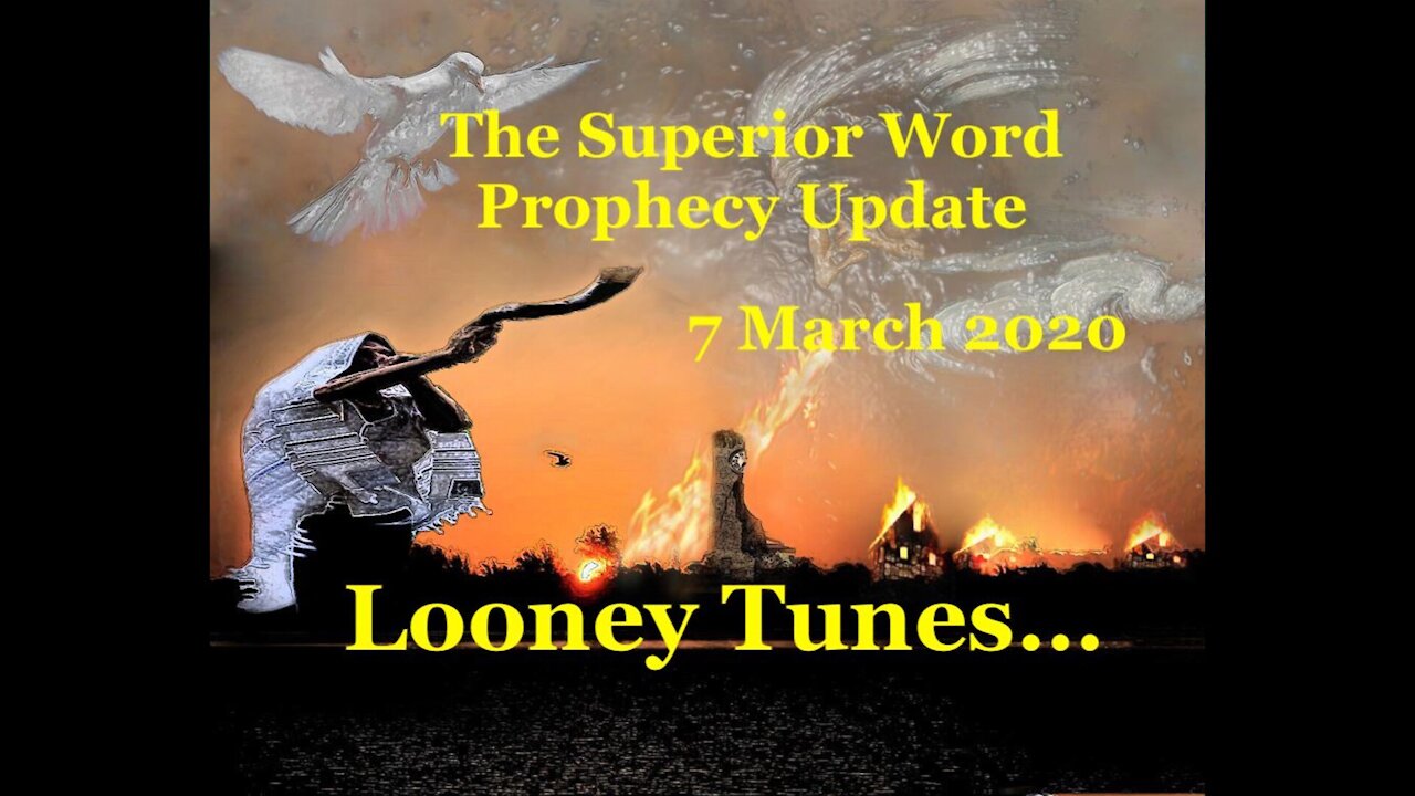 Pro: 382 - Prophecy Update, 7 March 2021 (Looney Tunes0