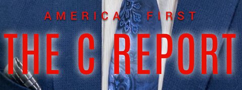 The C Report #331: The America First Secretary of State Candidates Episode - Part 2