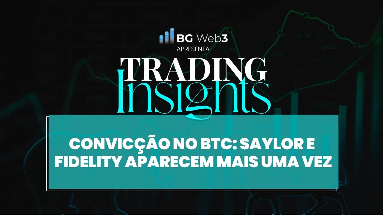 CONVICÇÃO NO BITCOIN: SAYLOR E FIDELITY APARECEM MAIS UMA VEZ