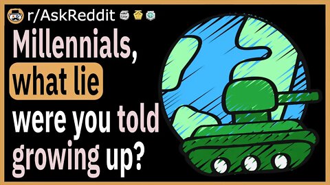 Millennials, what lie were you told growing up?