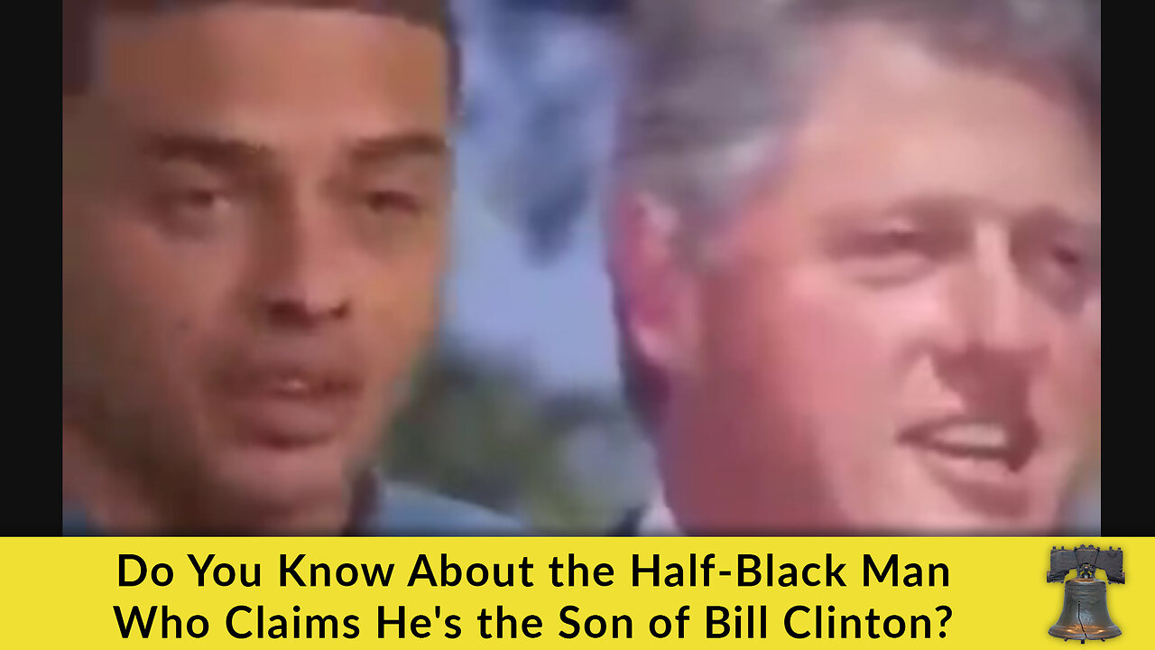 Do You Know About the Half-Black Man Who Claims He's the Son of Bill Clinton?