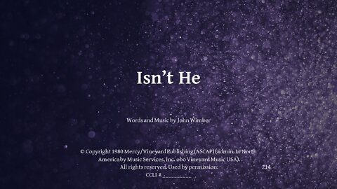 Isn't He & Prayer Time