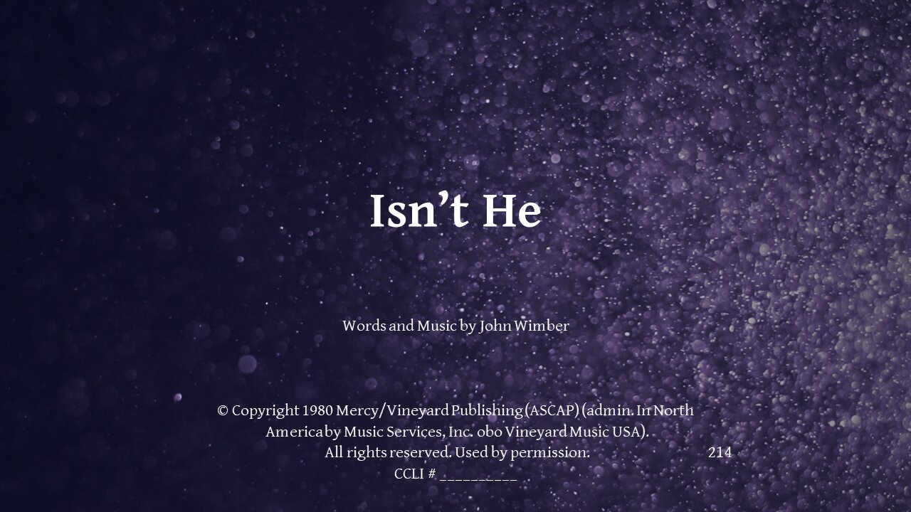 Isn't He & Prayer Time