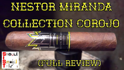 Nestor Miranda Collection Corojo (Full Review) - Should I Smoke This