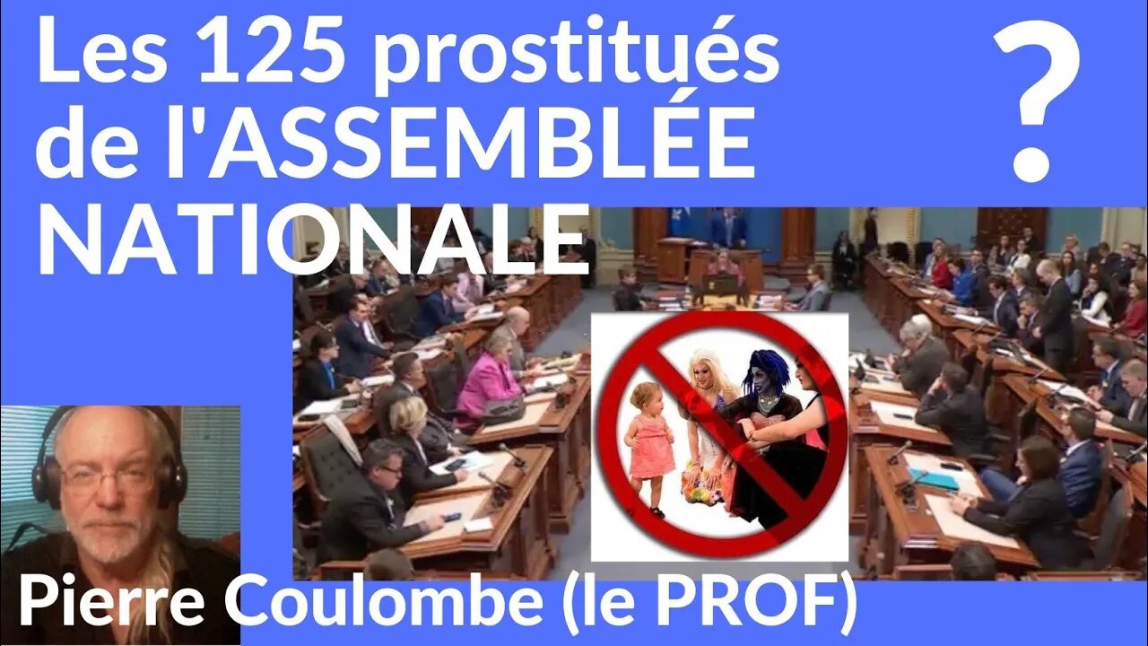 Les 125 prostitué(e)s de l'ASSEMBLÉE NATIONALE. #pierrecoulombe @pierrecoulombeleprof5879