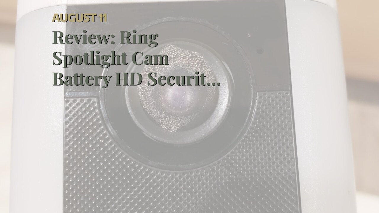 Review: Ring Spotlight Cam Battery HD Security Camera with Built Two-Way Talk and a Siren Alarm...