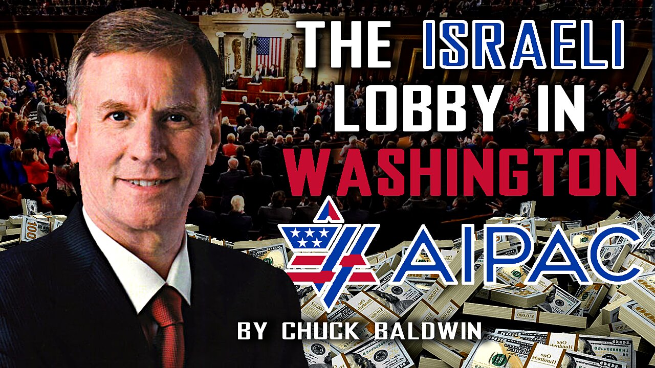 The Israeli Lobby In Washington - By Pastor Chuck Baldwin