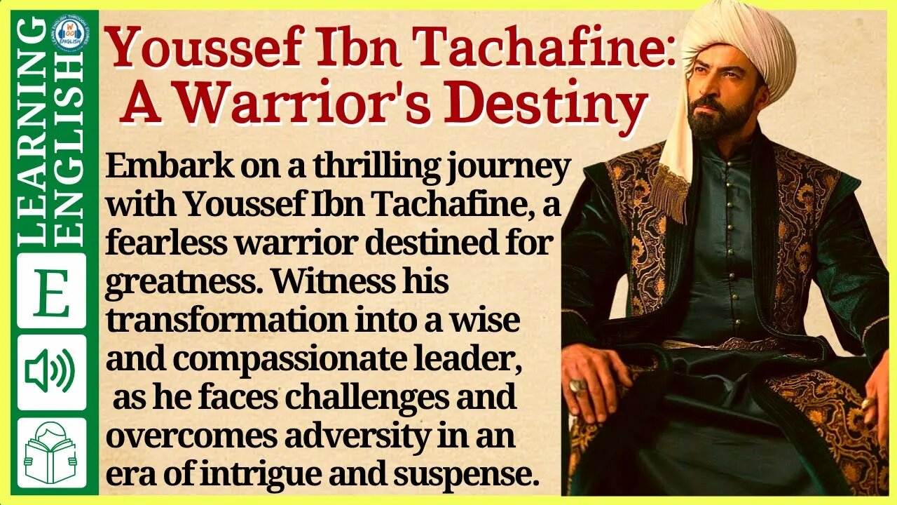 learn English through story level 3 🍁Youssef Ibn Tachafine: A Warrior's Destiny | WooEnglish
