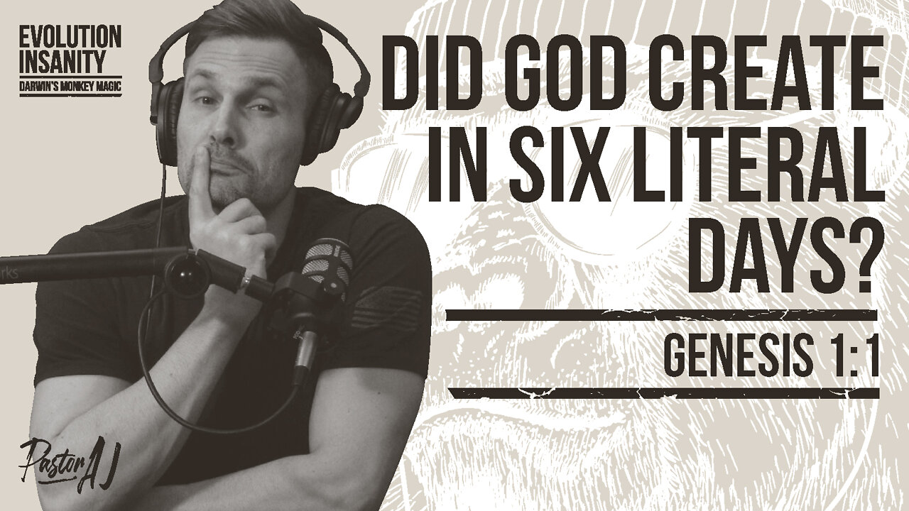 Did God Create in Six Literal Days? (Genesis 1:1)