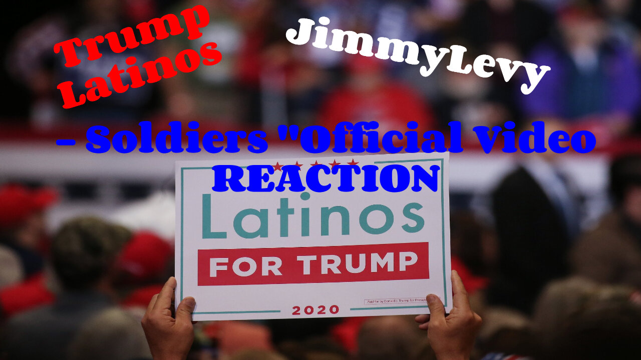 Trump Latinos & @JimmyLevy - Soldiers "Official Video REACTION