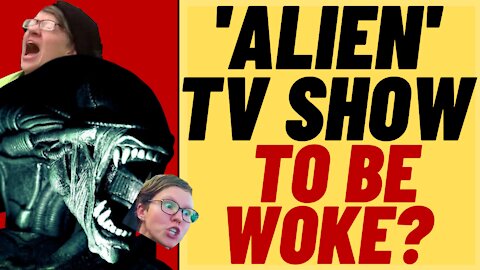 'ALIEN' TV SERIES To Be About Inequality - Another WOKE Disaster?