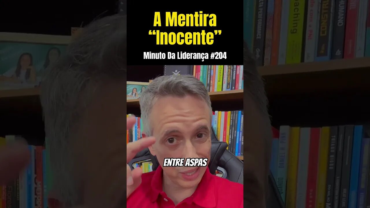 A Mentira “Inocente” #minutodaliderança 204