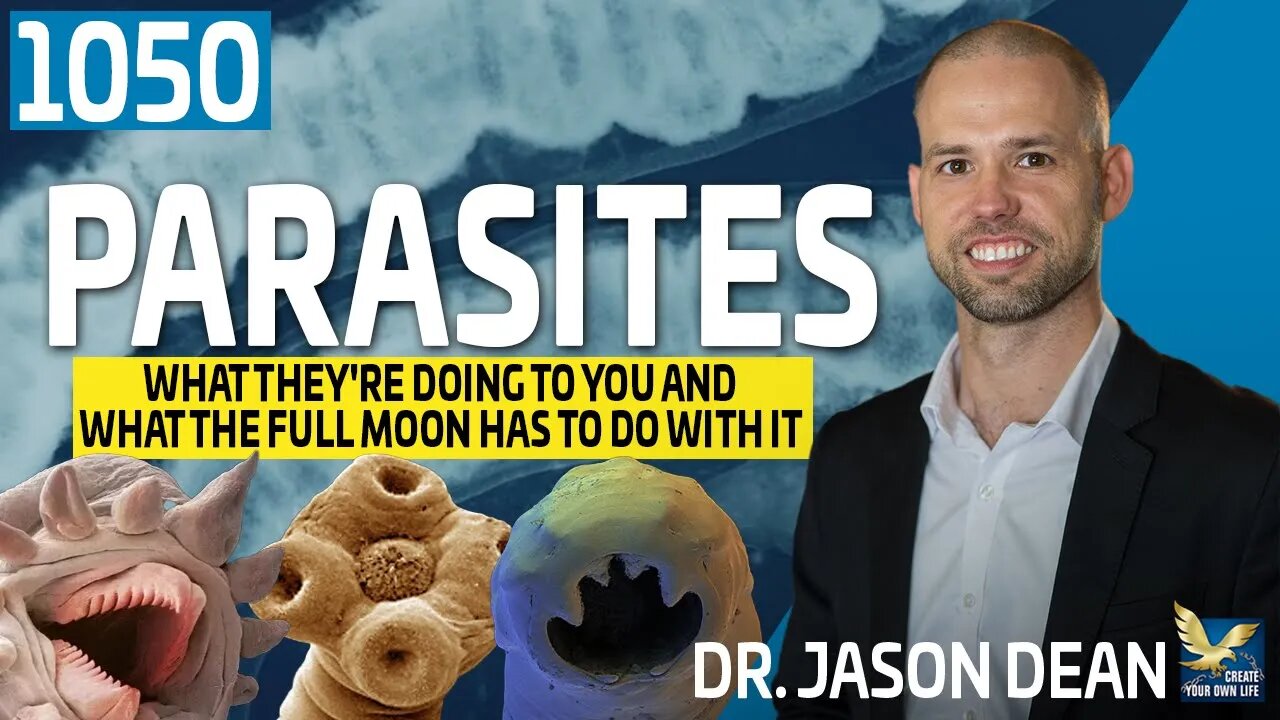 Parasites: What They're Doing To You and What The Full Moon Has To Do With It feat. Dr. Jason Dean