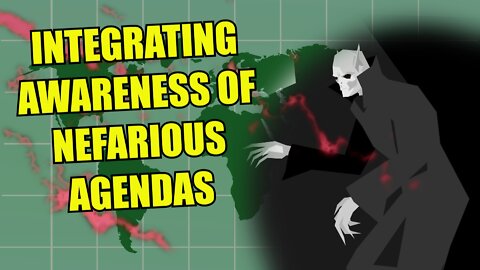 Integrating Awareness of Nefarious Agendas