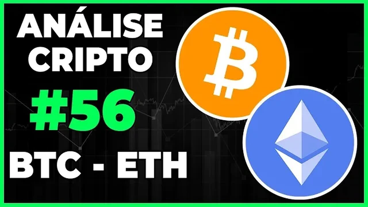 ANÁLISE CRIPTO #56 - BTC BITCOIN E ETHEREUM - MERCADO LATERAL!! VAMOS CONTINUAR A ALTA???