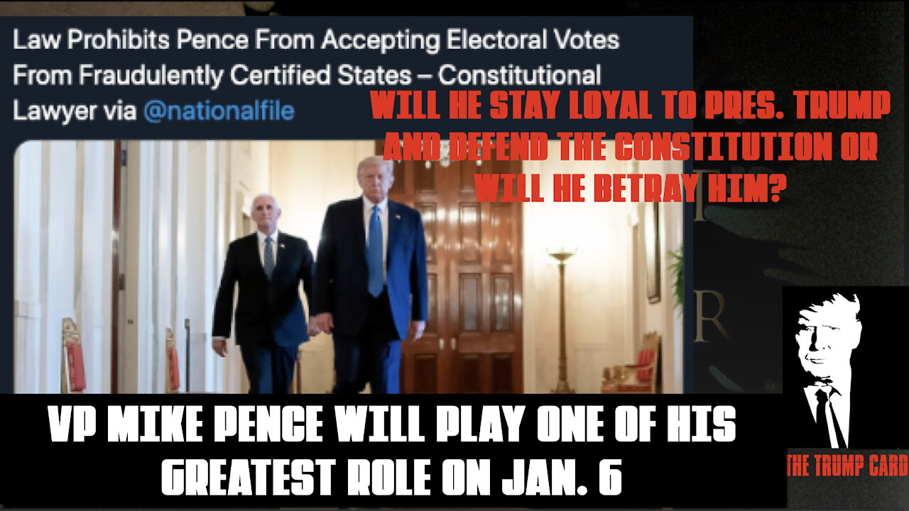 WILL VP. PENCE REMAIN LOYAL OR WILL HE BETRAY PRES. TRUMP ON JAN. 6?