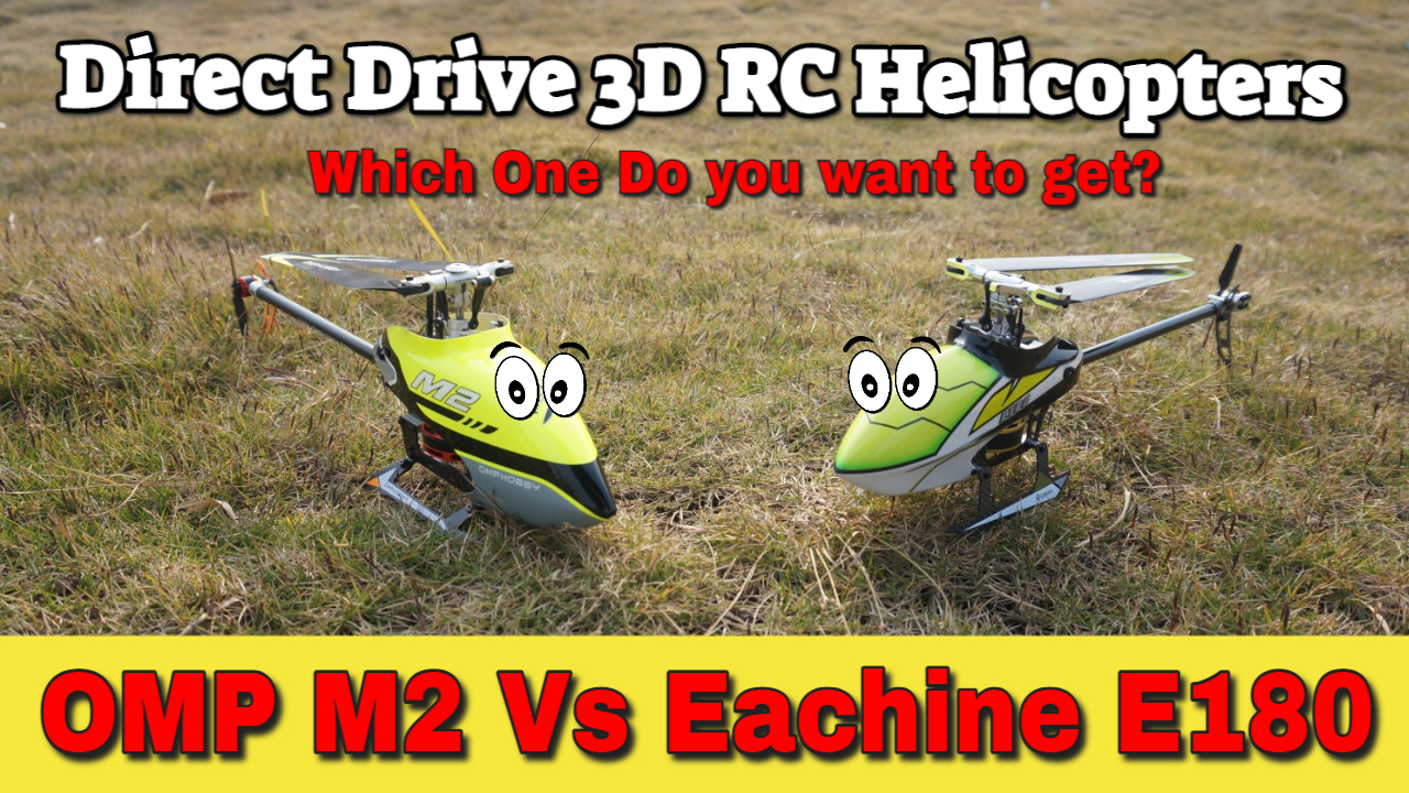 Eachine E180 Vs OMP M2 Direct Drive 3D RC Helicopter