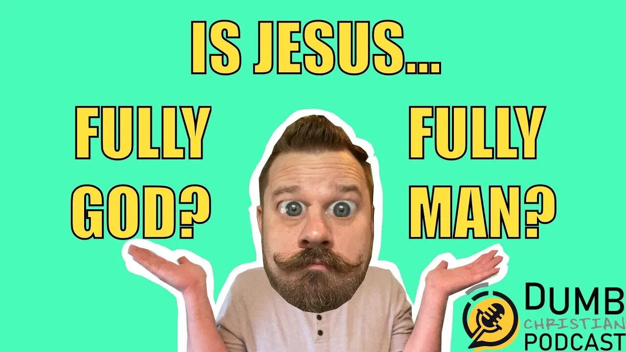 How Can Jesus Be Fully God AND Fully Human? | Where does faith come into play?