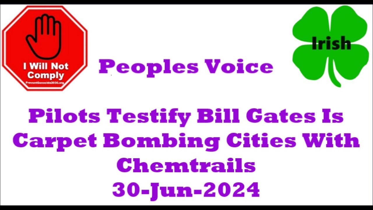 Pilots Testify Bill Gates Is Carpet Bombing Cities With Chemtrails 30-Jun-2024