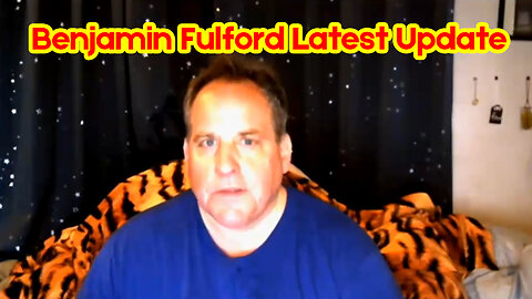 Benjamin Fulford Latest Update