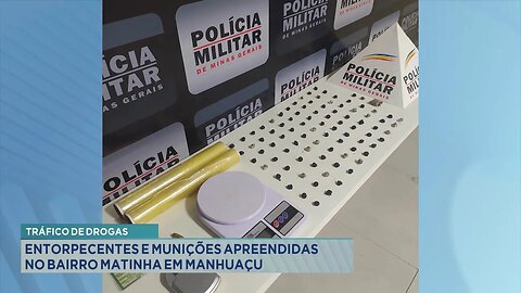 Tráfico de Drogas: Entorpecentes e Munições Apreendidas no Bairro Matinha em Manhuaçu.