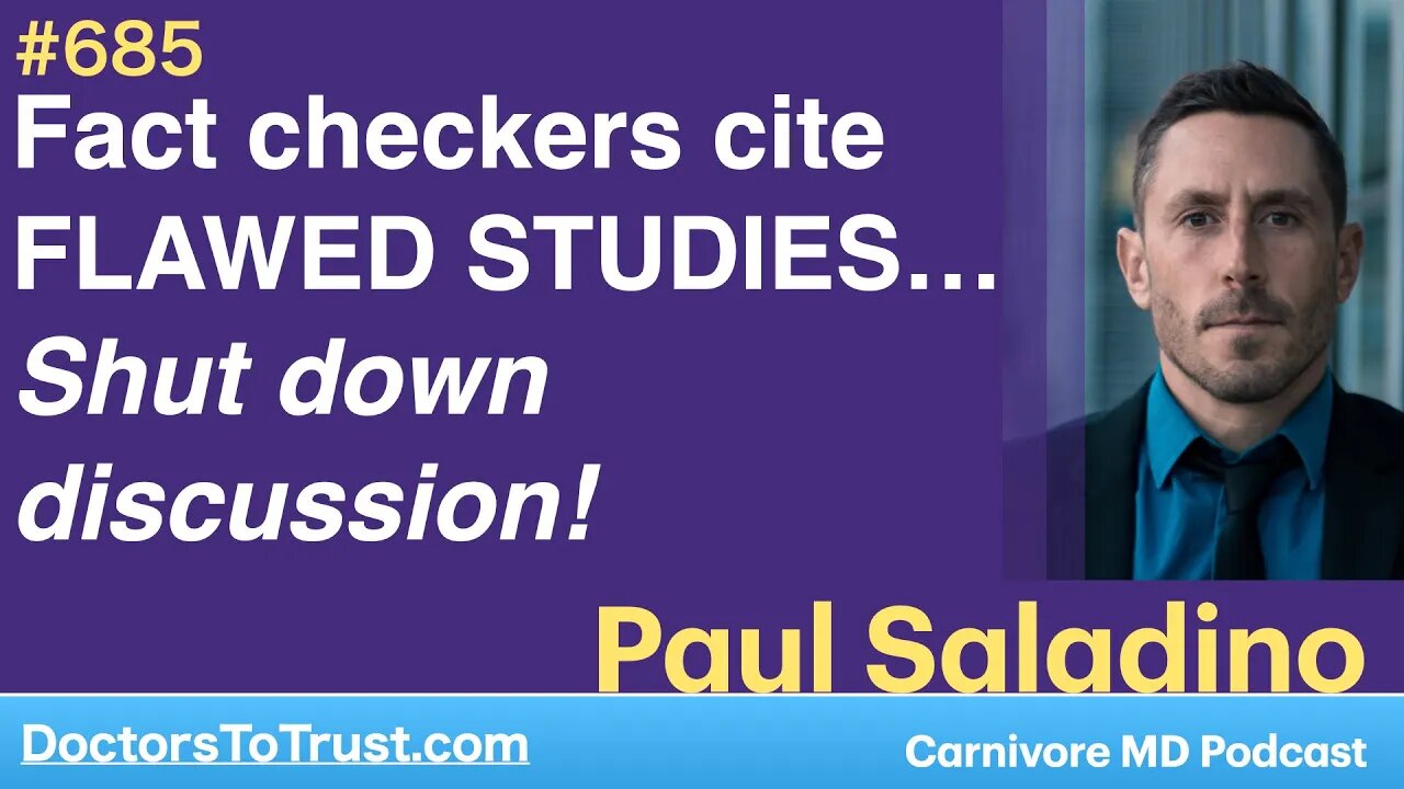 PAUL SALADINO 5 | Fact checkers cite FLAWED STUDIES…Shut down discussion!