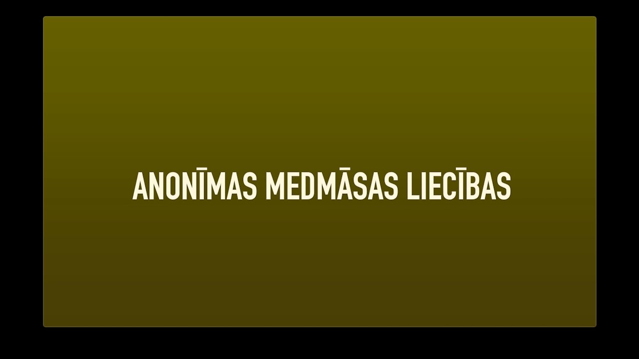 ANONĪMAS MEDMĀSAS LIECĪBA