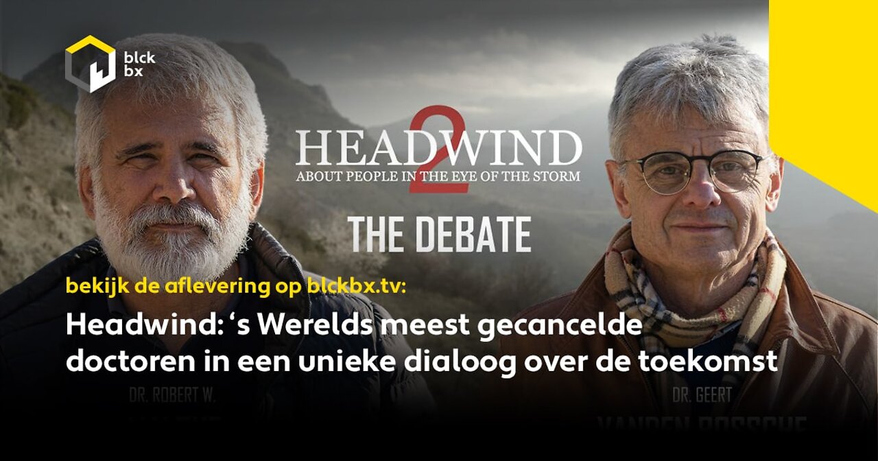 Headwind: ‘s Werelds meest gecancelde doctoren in een unieke dialoog over de toekomst