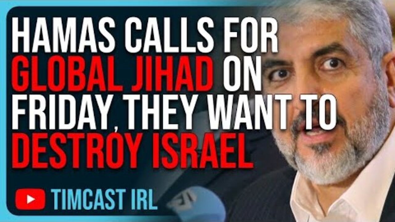 HAMAS CALLS FOR GLOBAL JIHAD ON FRIDAY, THEY WANT TO DESTROY ISRAEL