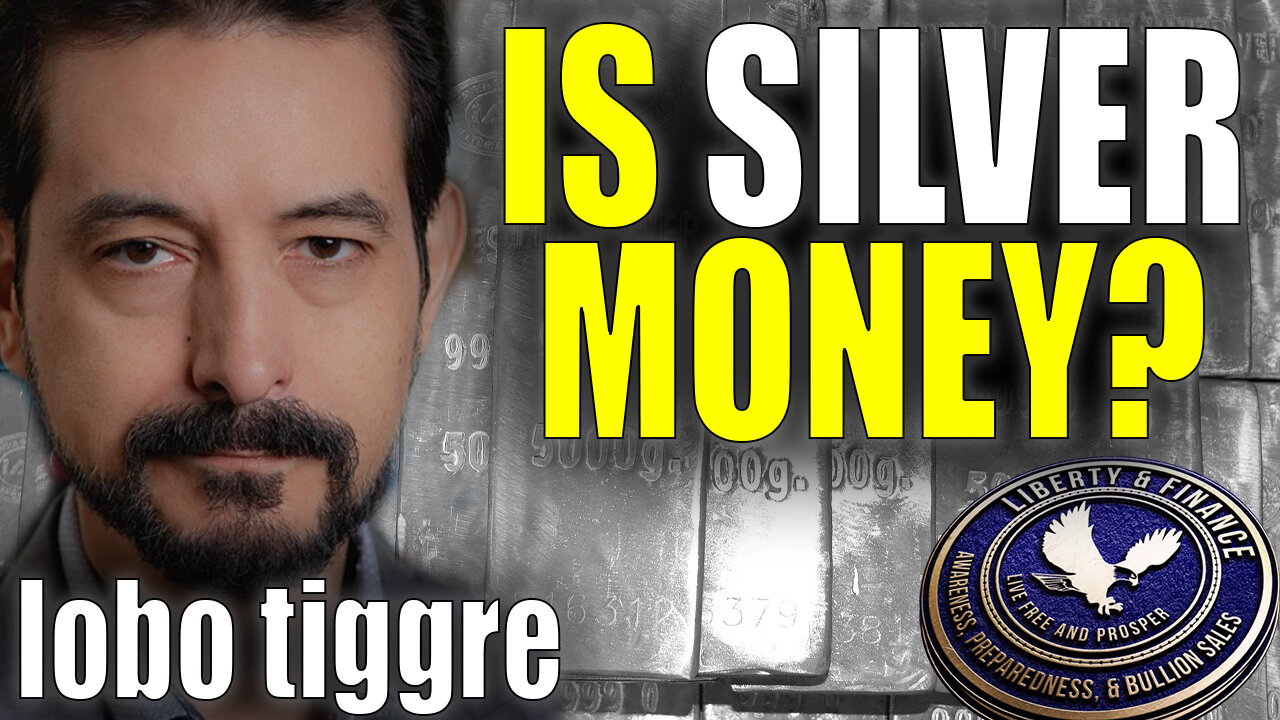 Is Silver Money? | Lobo Tiggre