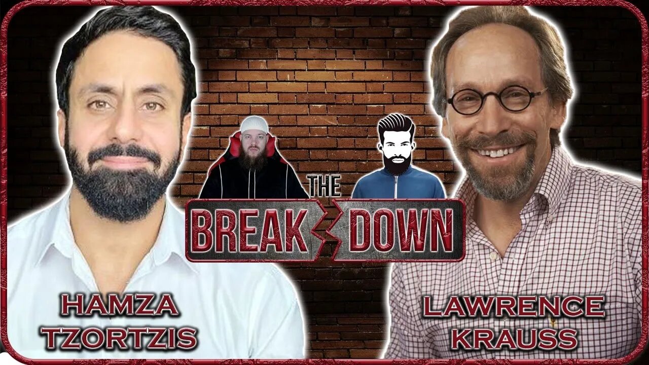 THE BREAKDOWN - HAMZA TZORTZIS VS LAWRENCE KRAUSS