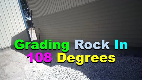 No. 680 – Grading With Soil & Rock In 108 Degrees