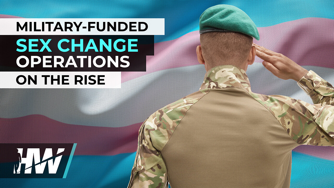 MILITARY-FUNDED SEX CHANGE OPERATIONS ON THE RISE